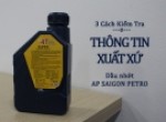 03 cách kiểm tra thông tin & xuất xứ dầu nhớt APSP